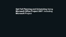 Get Full Planning and Scheduling Using Microsoft Office Project 2007: Including Microsoft Project