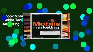 Ebook Mobile Marketing: How Mobile Technology is Revolutionizing Marketing, Communications and
