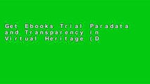 Get Ebooks Trial Paradata and Transparency in Virtual Heritage (Digital Research in the Arts and