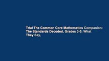 Trial The Common Core Mathematics Companion: The Standards Decoded, Grades 3-5: What They Say,