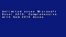 Unlimited acces Microsoft Excel 2010: Comprehensive with Sam 2010 Access Kit (New Perspectives