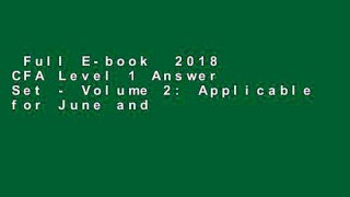 Full E-book  2018 CFA Level 1 Answer Set - Volume 2: Applicable for June and December 2018 Exams