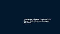 Full version  Teaching   Assessing 21st Century Skills (Classroom Strategies)  For Kindle