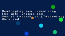 Readinging new Humanizing the Web: Change and Social Innovation (Technology, Work and