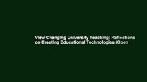 View Changing University Teaching: Reflections on Creating Educational Technologies (Open