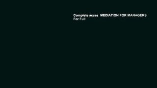 Complete acces  MEDIATION FOR MANAGERS  For Full
