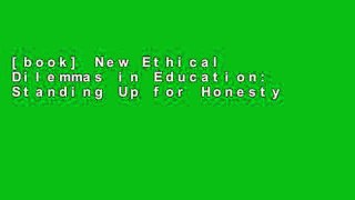 [book] New Ethical Dilemmas in Education: Standing Up for Honesty and Integrity