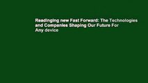 Readinging new Fast Forward: The Technologies and Companies Shaping Our Future For Any device