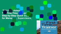 Trial New Releases  The First-Time Trainer: A Step-by-Step Quick Guide for Managers, Supervisors,