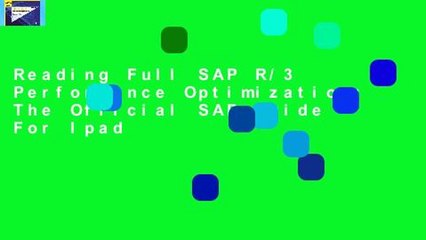 Reading Full SAP R/3 Performance Optimization: The Official SAP Guide For Ipad