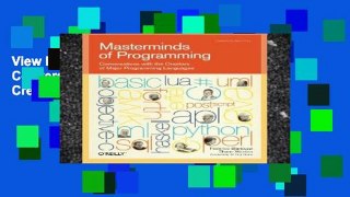 View Masterminds of Programming: Conversations with the Creators of Major Programming Languages