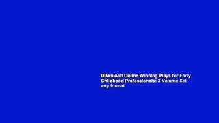 D0wnload Online Winning Ways for Early Childhood Professionals: 3 Volume Set any format