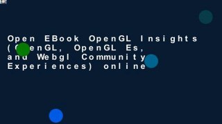 Open EBook OpenGL Insights (OpenGL, OpenGL Es, and Webgl Community Experiences) online