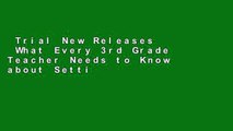 Trial New Releases  What Every 3rd Grade Teacher Needs to Know about Setting Up and Running a