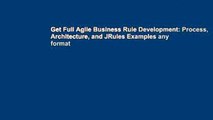 Get Full Agile Business Rule Development: Process, Architecture, and JRules Examples any format
