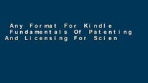 Any Format For Kindle  Fundamentals Of Patenting And Licensing For Scientists And Engineers  Any