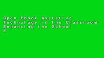 Open Ebook Assistive Technology in the Classroom: Enhancing the School Experiences of Students