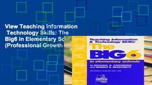 View Teaching Information   Technology Skills: The Big6 in Elementary Schools (Professional Growth