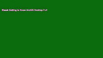 Ebook Getting to Know ArcGIS Desktop Full