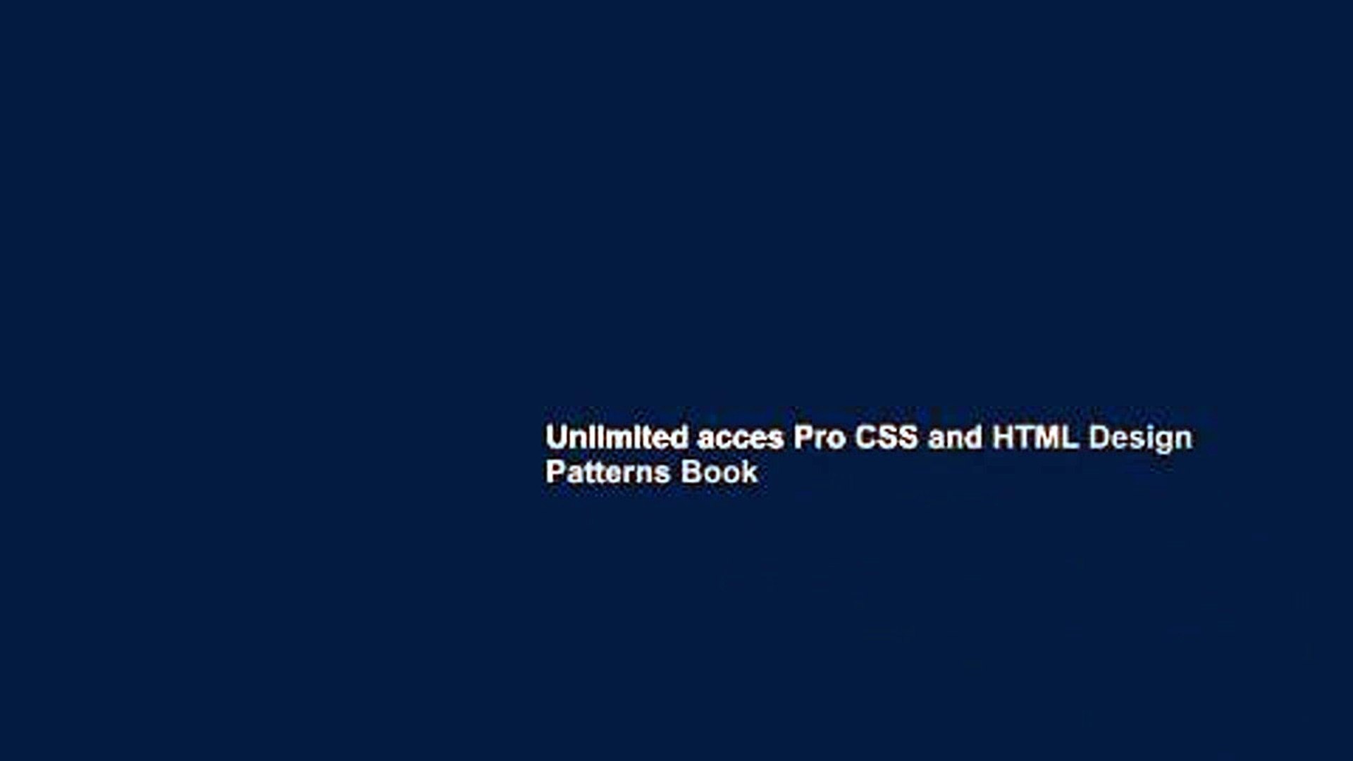 Unlimited acces Pro CSS and HTML Design Patterns Book