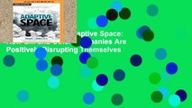 Complete acces  Adaptive Space: How Gm and Other Companies Are Positively Disrupting Themselves