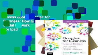 Access books Google+ for Business: How Google s Social Network Changes Everything For Ipad