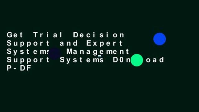 Get Trial Decision Support and Expert Systems: Management Support Systems D0nwload P-DF