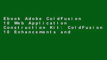 Ebook Adobe ColdFusion 10 Web Application Construction Kit: ColdFusion 10 Enhancements and