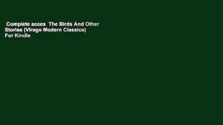 Complete acces  The Birds And Other Stories (Virago Modern Classics)  For Kindle