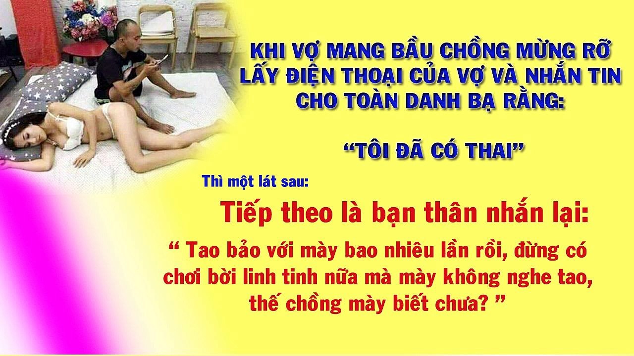 Khi vợ mang bầu chồng mừng rỡ lấy điện thoại của vợ nhắn tin, chồng tá hóa bất ngờ.