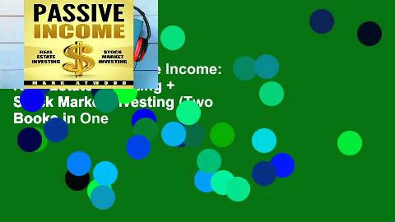 Reading Full Passive Income: Real Estate Investing + Stock Market Investing (Two Books in One