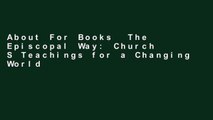 About For Books  The Episcopal Way: Church S Teachings for a Changing World Series: Volume 1