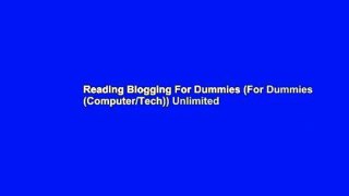 Reading Blogging For Dummies (For Dummies (Computer/Tech)) Unlimited