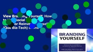 View Branding Yourself: How to Use Social Media to Invent or Reinvent Yourself (Que Biz-Tech) online