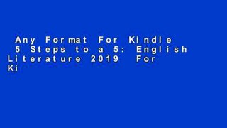 Any Format For Kindle  5 Steps to a 5: English Literature 2019  For Kindle