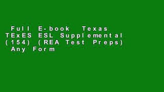 Full E-book  Texas TExES ESL Supplemental (154) (REA Test Preps)  Any Format
