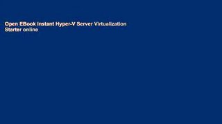 Open EBook Instant Hyper-V Server Virtualization Starter online