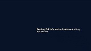 Reading Full Information Systems Auditing Full access