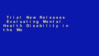 Trial New Releases  Evaluating Mental Health Disability in the Workplace: Model, Process, and