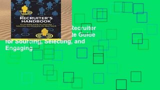 About For Books  The Recruiter s Handbook: A Complete Guide for Sourcing, Selecting, and Engaging