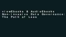 viewEbooks & AudioEbooks Non-Invasive Data Governance: The Path of Least Resistance and Greatest