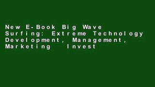 New E-Book Big Wave Surfing: Extreme Technology Development, Management, Marketing   Investing