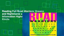 Reading Full Road Warriors: Dreams and Nightmares along the Information Highway For Kindle