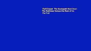 Full E-book  The Sociopath Next Door: The Ruthless Versus the Rest of Us  For Full