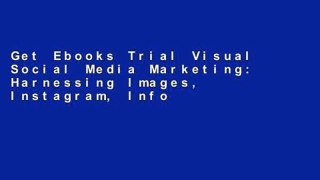Get Ebooks Trial Visual Social Media Marketing: Harnessing Images, Instagram, Infographics and