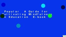 Popular  A Guide for Cultivating Mindfulness in Education  E-book