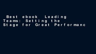 Best ebook  Leading Teams: Setting the Stage for Great Performances Complete