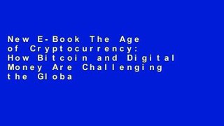 New E-Book The Age of Cryptocurrency: How Bitcoin and Digital Money Are Challenging the Global