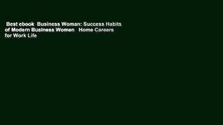 Best ebook  Business Woman: Success Habits of Modern Business Women   Home Careers for Work Life