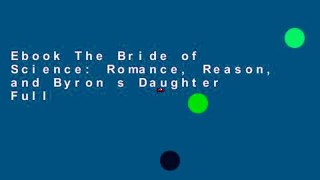 Ebook The Bride of Science: Romance, Reason, and Byron s Daughter Full